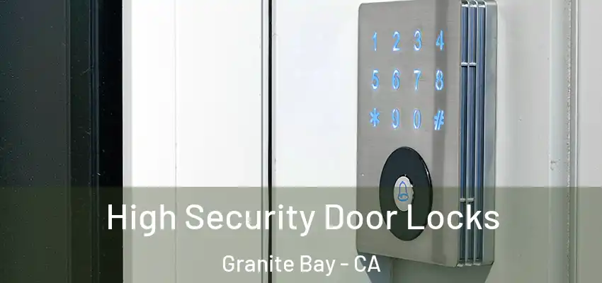  High Security Door Locks Granite Bay - CA