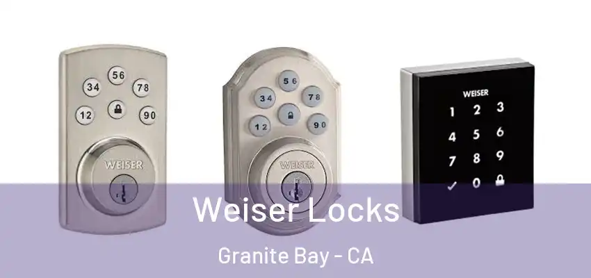  Weiser Locks Granite Bay - CA